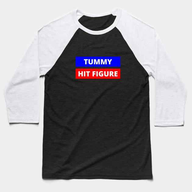 Tummy- Hit-Figure Humor Edit Baseball T-Shirt by simple_words_designs